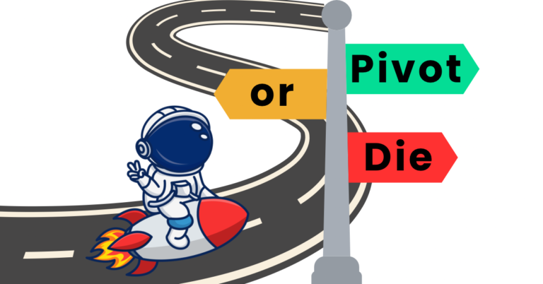 Pivot Or Die – 6 Necessities of Every Startup’s Success
